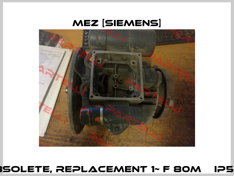6929815 obsolete, replacement 1~ F 80M    IP55   IEC 34.5   MEZ [Siemens]